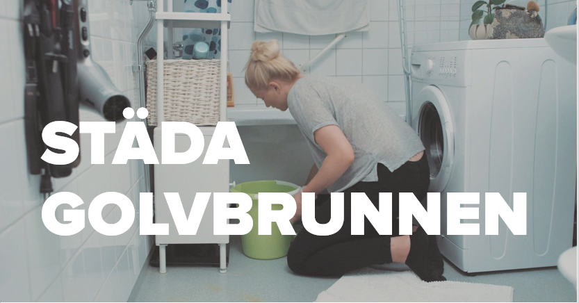 Kvinna vid golvbrunn med texten städa golvbrunnen.